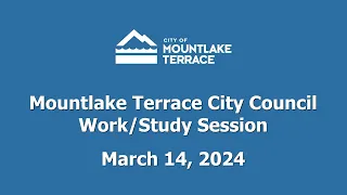 Mountlake Terrace City Council Work/Study Session - March 14, 2024