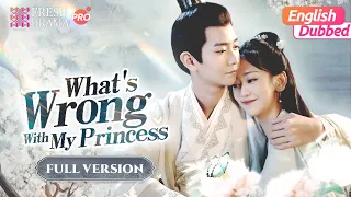 【English Dubbed】What's Wrong with My Princess Full Version | Wu Mingjing,Chang Bin | Fresh Drama Pro