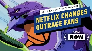 Netflix Changes Outrage Neon Genesis Evangelion Fans - IGN Now