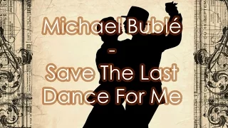 Michael Bublé - Save The Last Dance For Me subtitulos español