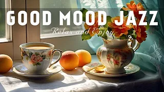 Good Mood Jazz ☕ Put You in a Good Mood with Sweet Jazz and Gentle Bossa Nova Piano Music