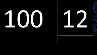 Dividir 100 entre 12 , division inexacta con resultado decimal  . Como se dividen 2 numeros