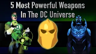 5 Most Powerful Weapons In The DC Universe
