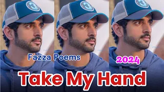 New Fazza Poems | Take My Hand| Sheikh Hamdan Poetry |Crown Prince of Dubai Prince Fazza Poem 2024