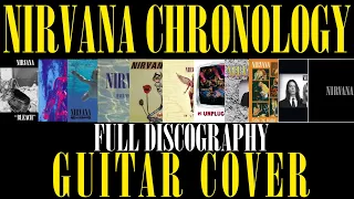 Nirvana entire Discography guitar cover : Complete Chronology (1989-2004)