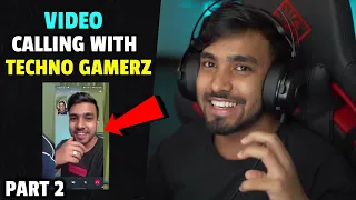 VIDEO CALLING WITH TECHNO GAMERZ PART 2 | TECHNO GAMERZ MOBILE NUMBER | UJJWAL VIDEO CALLING