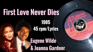 First Love Never Dies (1985) "45 rpm/Lyrics" - EUGENE WILDE & JOANNA GARDNER