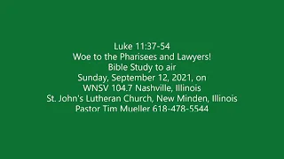 2021 09 12 Bible Study Archives Luke 11^37 54