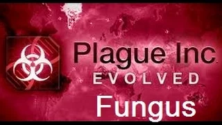 Plague Inc. Evolved - Fungus Walkthrough (Brutal)