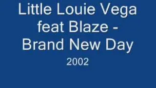 Little Louie Vega feat Blaze - Brand New Day