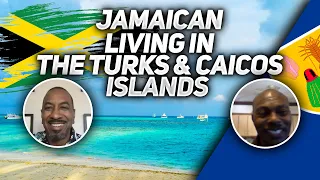 What's It Like Being a Jamaican Living in the Turks and Caicos Islands?