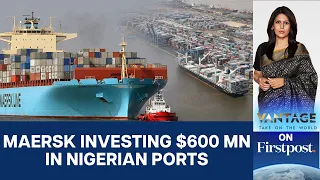 Maersk to Invest $600 Million to Expand Nigeria's Lagos Port | Vantage with Palki Sharma