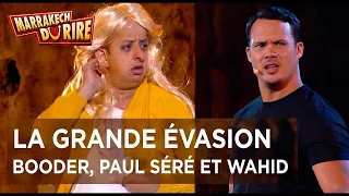 Booder, Wahid et Paul Séré - La grande évasion - Marrakech du rire 2017