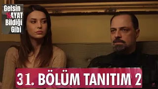 Gelsin Hayat Bildiği Gibi 31. Bölüm Tanıtımı 2