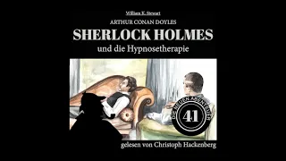 Die neuen Abenteuer 41: Sherlock Holmes und die Hypnosetherapie (Komplettes Hörbuch)