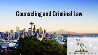 Counceling and Criminal Law | A criminal defense attorney's prospective.