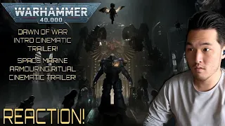 Warhammer 40,000 Space Marine Armouring Ritual and Dawn of War Intro Cinematic Trailers Reaction!