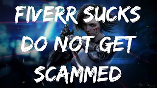 FIVERR SUCKS! (3 REASONS) AVOID GETTING SCAMMED!