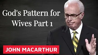 God's Pattern for Wives Part 1#gracetoyou#bible#jesus#johnmacarthur