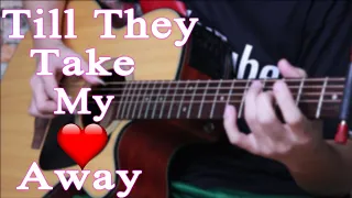 Till They Take My Heart Away | Fingerstyle Guitar Cover ( Slow Relaxing Music)