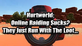 Hurtworld v2 Raid #58 "Online Raiding Sucks???"