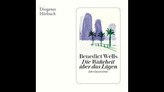 Benedict Wells - Die Wahrheit über das Lügen - Zehn Geschichten