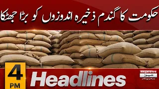 𝐍𝐞𝐰𝐬 𝐇𝐞𝐚𝐝𝐥𝐢𝐧𝐞𝐬 𝟒 𝐏𝐌 | The Government's Wheat Holders are a Big Shock | Express News