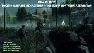 Call of Duty Modern Warfare Remastered -  Mission in Northern Azerbaijan