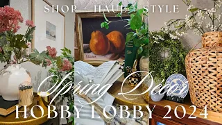 2024 SPRING HOME DÉCOR AT HOBBY LOBBY | Shop + Haul + Style | DUPES High End Luxury Look for Less