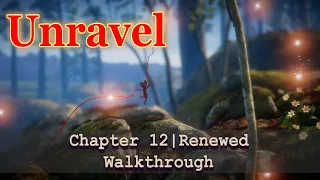 Unravel Ending | Game Walkthrough Chapter 12 | Renewed [1080P 60FPS HD]