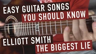 Elliott Smith - The Biggest Lie Guitar Lesson