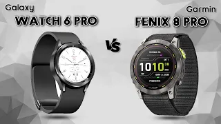 Galaxy Watch 6 Pro VS Garmin Fenix 8 Pro