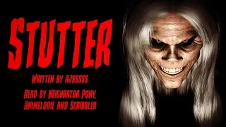 [Creepypasta Reading] 'Stutter' by AJ55555  - MONTH OF MACABRE 2019