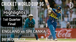 CRICKET WORLD CUP 96 / ENGLAND vs SRI LANKA / 1st Quarter-Final / HD Highlights / DIGITAL CRICKET TV