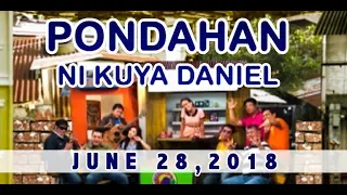 Pondahan ni Kuya Daniel (June 28, 2018)