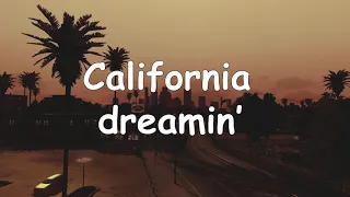 California dreamin (lyrics)