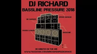 DJ Richard Bassline Pressure 2018 -  80mins of New Speed Garage & Bass