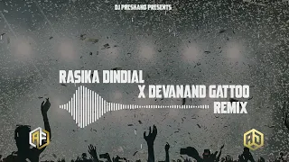 Rasika Dindial × Devanand Gattoo Remix| Dj PreshandxAfsarF