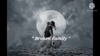 Broken Family ( Spoken work poetry)