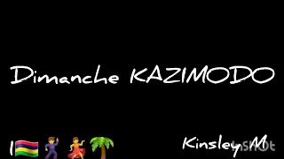 DIMANCHE KAZIMODO - KINSLEY M SEGA 2024