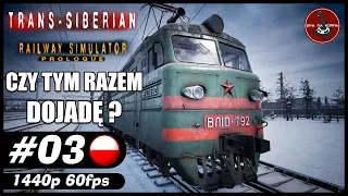 Czy tym razem dojadę || #3 || Trans-Siberian Railway Simulator: Prologue