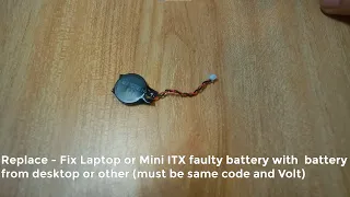 Replace - Fix Laptop or Mini ITX faulty bios battery