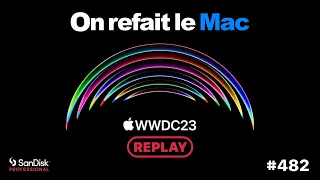 Lunettes de réalité mixte, nouveaux Mac, iOS 17, live Apple WWDC 2023 !⎜ORLM-482