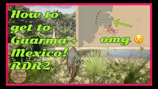 How To Return To GUARMA- 2023 (NO CHEATS) Full Tutorial with Commentary! Red Dead Redemption 2