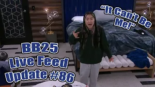 BB25 Live Feed Update #86 October 26th - It Can't Be Me!