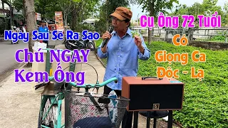 Xót Xa Khi Thấy Cụ Ông 71 Tuổi Bán Cà Rem Hát Bolero “ Ngày Sau Sẽ Ra Sao ? Chú NGAY Bán Kem Ống