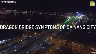 DRAGON BRIDGE SYMPTOMS OF DA NANG CITY - VIETNAM TOURISM