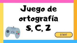 🔴 JUEGO DE ORTOGRAFÍA C, S, Z 🎮