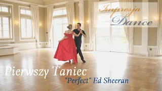 Perfect - Ed Sheeran | Pierwszy Taniec  | Wedding Dance