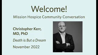 Mission Hospice Author Series: Dr. Christopher Kerr, Death is But a Dream